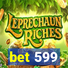 bet 599